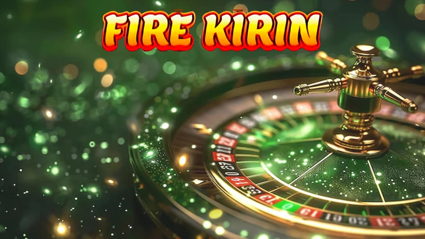 play FireKirin in Usa in online and win the game